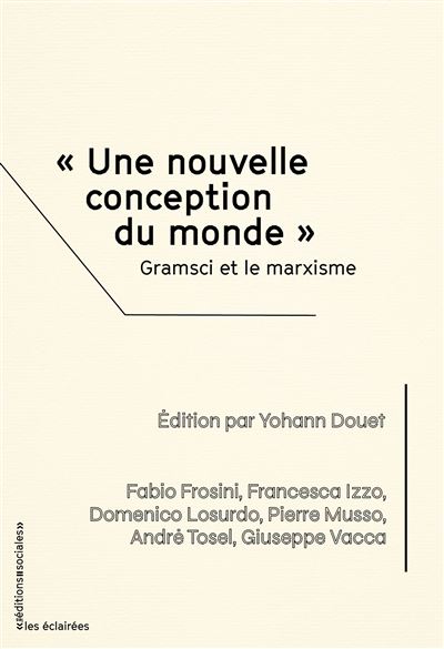 Une nouvelle conception du monde, Gramsci et le marxisme - J.n. Ducange - broché