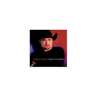 Play it loud - Chris Cagle - CD album - Achat & prix | fnac