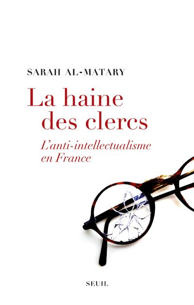 La Haine des clercs. L'anti-intellectualisme en France