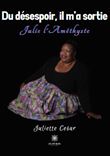 Du désespoir, il m'a sortie