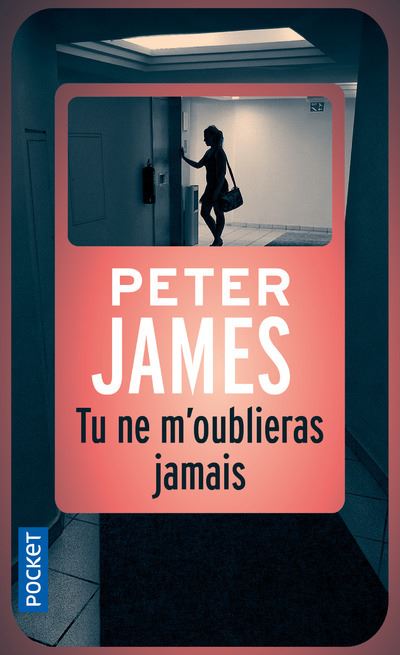 Tu ne m'oublieras jamais - Peter James - Poche