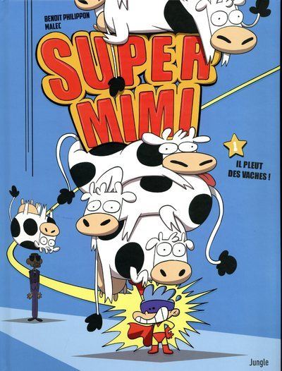 Super mimi - tome 1 Il pleut des vaches ! - Benoît Philippon - broché