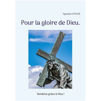 Pour la gloire de Dieu.
