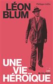 Léon Blum, une vie héroïque