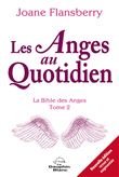 Les Anges au quotidien - La Bible des Anges Tome 2