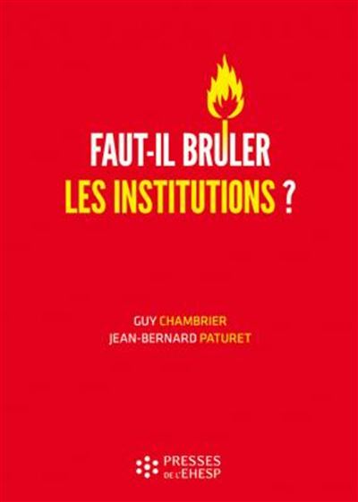Faut-il brûler les institutions ?