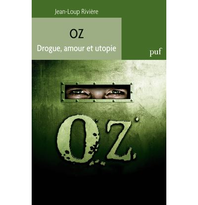 Oz. Drogue, amour et utopie - Jean-Loup Rivière - broché