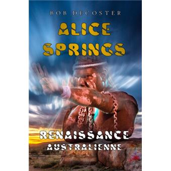 Alice Springs : Renaissance australienne