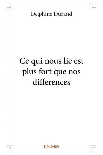 Ce qui nous lie est plus fort que nos différences