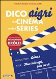 Dico aigri du cinéma et des séries