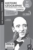 Les Nouveaux Cahiers - Histoire-Géographie EMC 1re Bac Pro - Éd. 2025 - Corrigé