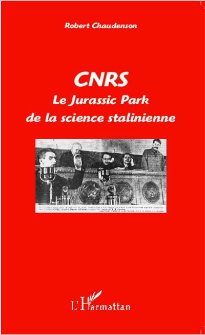 CNRS Le Jurassic Park de la science stalinienne