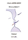 Rire ou gémir ?