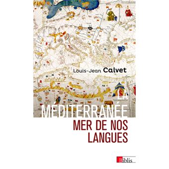 La Mediterranee Mer De Nos Langues Poche Louis Jean Calvet Achat Livre Fnac La Mediterranee Mer De Nos Langues Poche Louis Jean Calvet Achat Livre Fnac