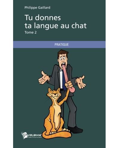 Tu donnes ta langue au chat - tome 2