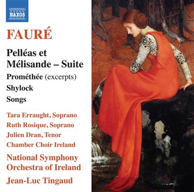 Pelléas et Mélisande-Promethée (extraits)-Shylock-Mélodies