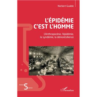 L'épidémie c'est l'homme