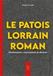 Le patois lorrain - Dictionnaire, expression & dictons