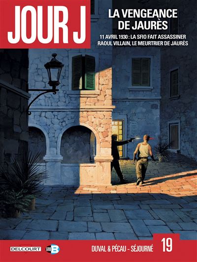Jour J T19 - La Vengeance de Jaurès