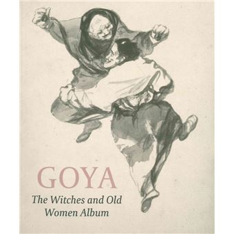 Goya The Witches And Old Women Album