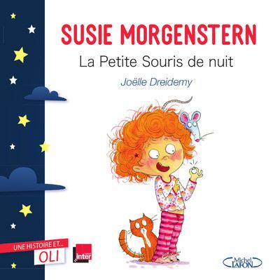 La petite souris de nuit - Une histoire et... Oli - Susie Morgenstern - cartonné