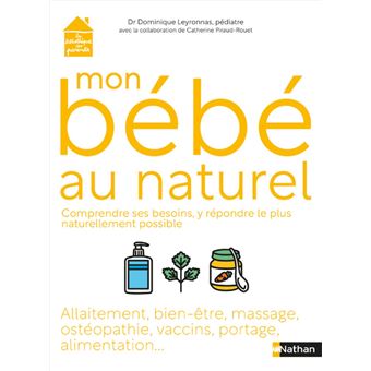 Mon bébé au naturel - Comprendre ses besoins, y répondre le plus naturellement possible