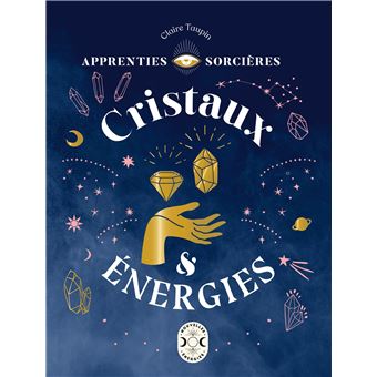 Apprenties sorcières : cristaux et énergies
