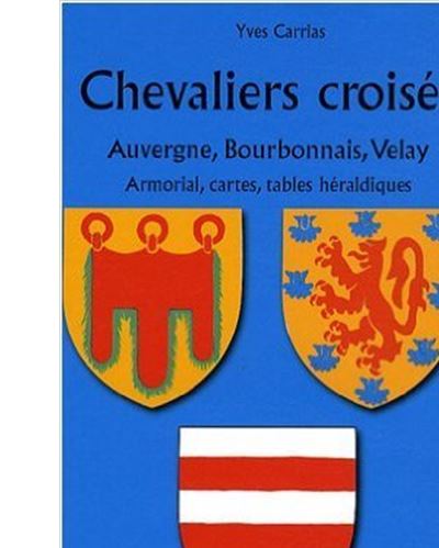 Chevaliers croisés d'Auvergne, Bourbonnais et Velay