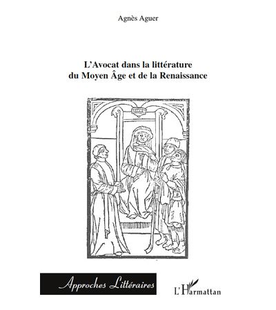 L'avocat dans la littérature du Moyen-Age et de la Renaissance