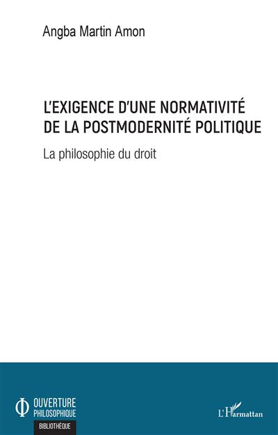 L'exigence d'une normativité de la postmodernité politique - Martin Amon Angba - broché