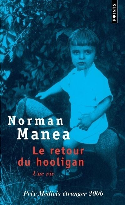 Le Retour du hooligan. Une vie - Norman Manea - Poche