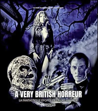 A Very British Horreur La fantastique epopee des films Hamme
