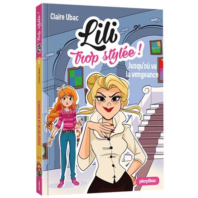 Lili trop stylée ! - La vengeance de madame Chignon - Claire Ubac - Poche