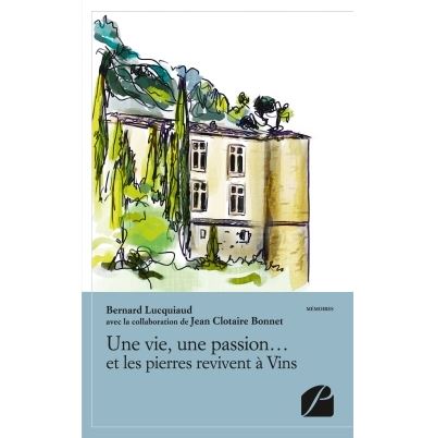 Une vie, une passion... et les pierres revivent a vins
