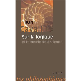 Sur la logique et la théorie de la science Poche Jean Cavaillès