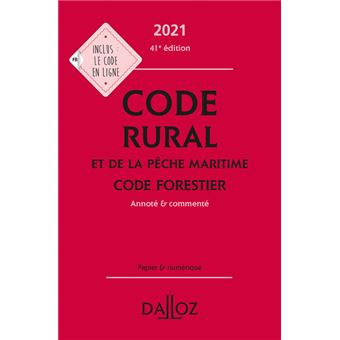 Code rural et de la pêche maritime code forestier 2021 41ed - Annoté et commenté