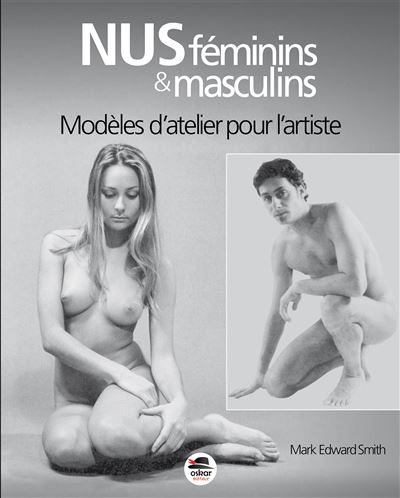 Nus féminins et masculins : modèles d'atelier pour artiste - Mark-Edward Smith - broché
