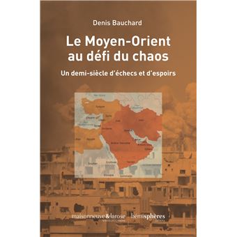 Le Moyen-Orient au défi du chaos