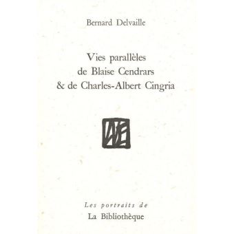 Vie Parallèles De Blaise Cendrars Et De Charles-Albert Cingria - Broché ...