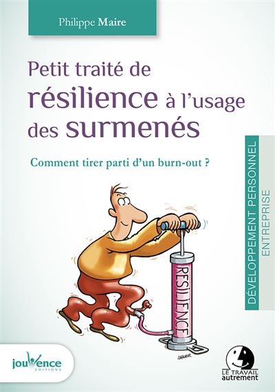 Petit traite de resilience a l'usage des surmenes