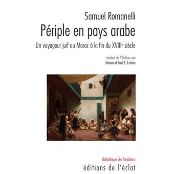 Périple en pays arabe - Un voyageur juif au Maroc à la fin d