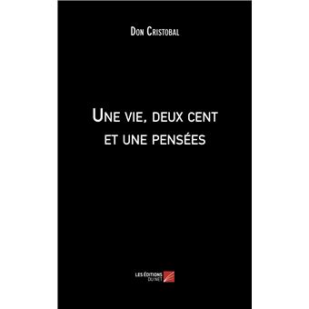 Une vie, deux cent et une pensées