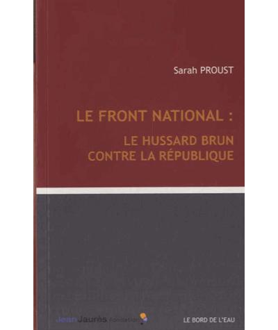 Le Front National : le hussard brun contre la République