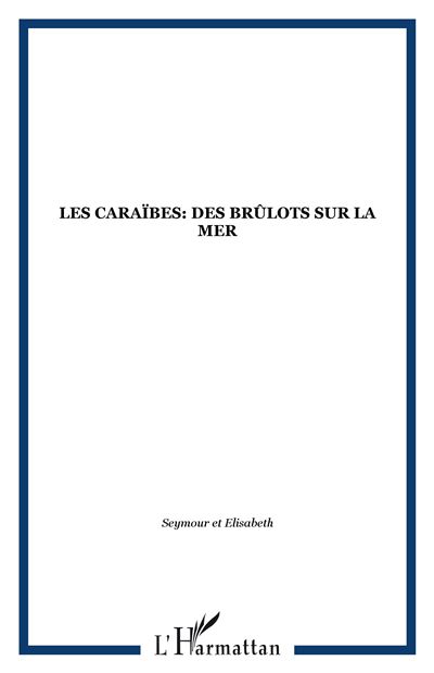 Les caraibes des brulots sur la mer