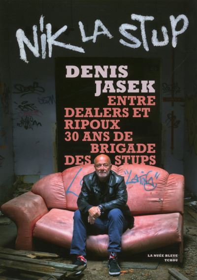 Nik la stup entre dealers et ripoux 30 ans de brigade des