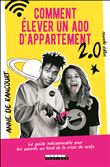 Comment élever un ados d'appartement 2.0