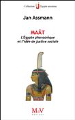 Maât, l'Egypte pharaonique et l'idée de justice sociale