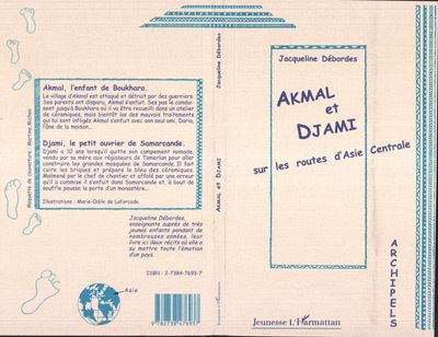 Akmal et Djami sur les routes de l'Asie centrale - Jacqueline Débordes - broché