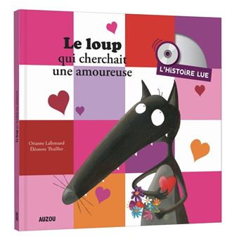 L'histoire lue - le loup qui cherchait une amoureuse