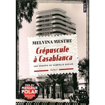Crépuscule à Casablanca. Une enquête de Gabrielle Kaplan